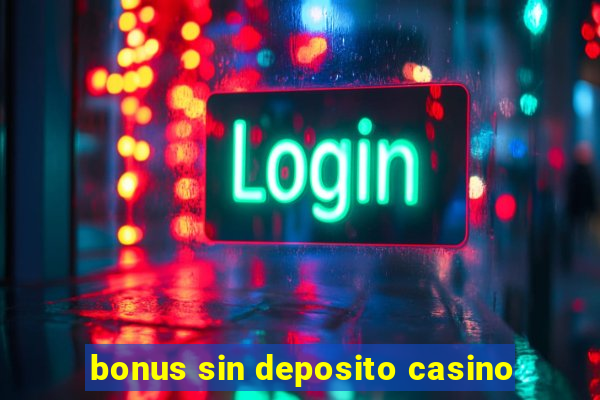 bonus sin deposito casino