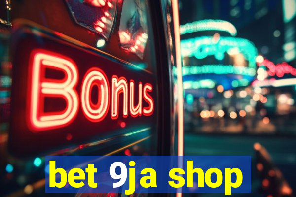 bet 9ja shop