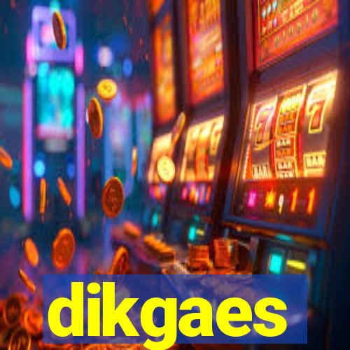 dikgaes