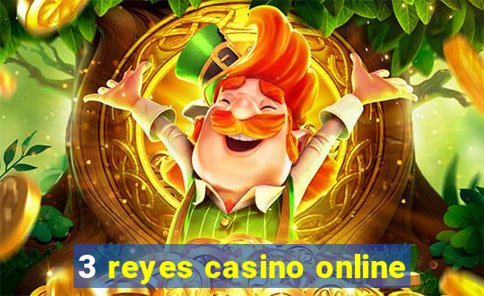 3 reyes casino online