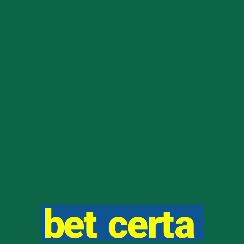 bet certa