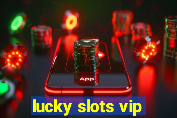 lucky slots vip