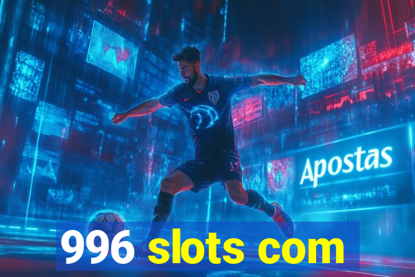 996 slots com