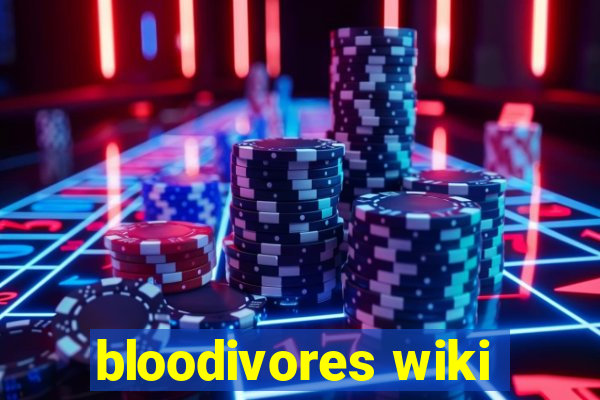 bloodivores wiki