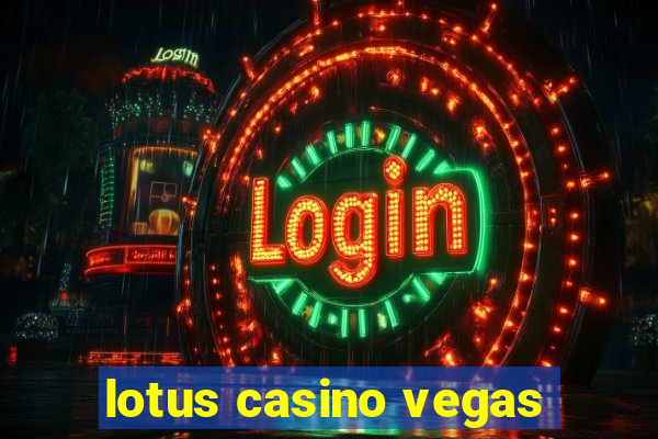 lotus casino vegas