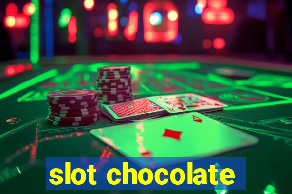 slot chocolate