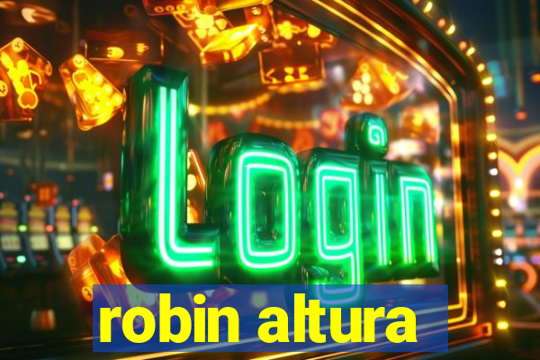 robin altura