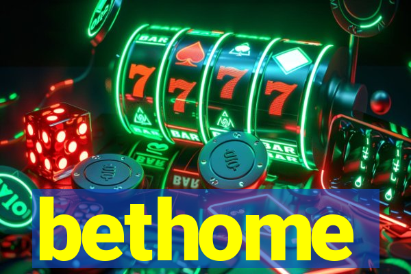 bethome