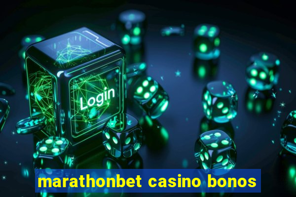 marathonbet casino bonos