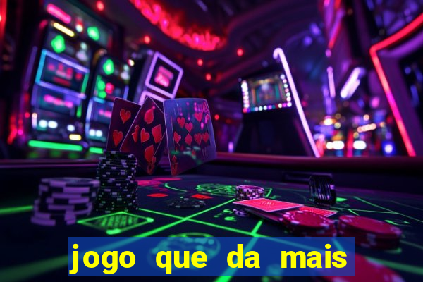 jogo que da mais dinheiro na betano