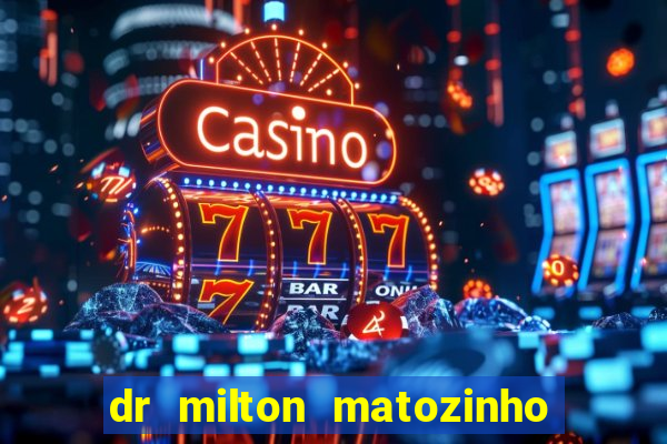 dr milton matozinho urologista santos