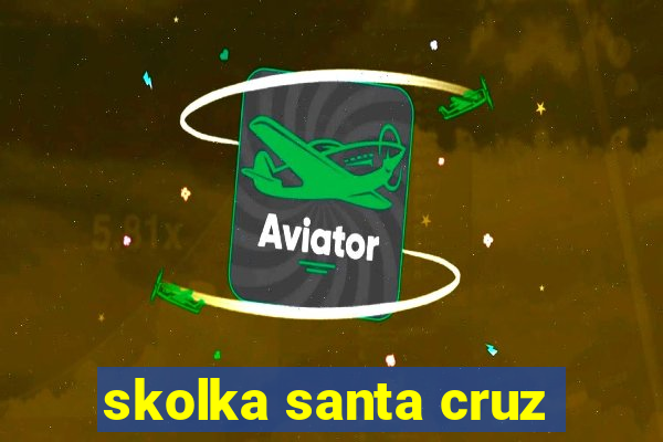 skolka santa cruz