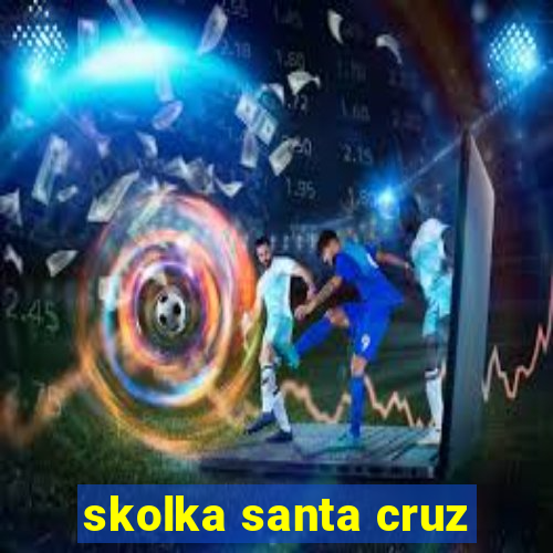 skolka santa cruz