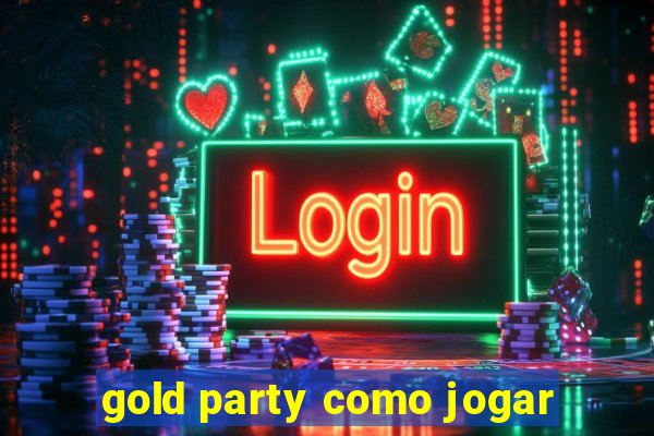 gold party como jogar