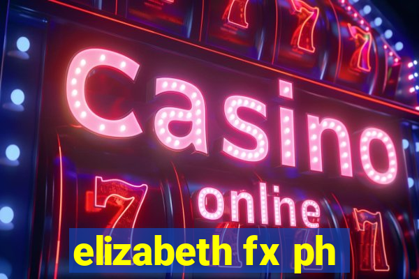 elizabeth fx ph