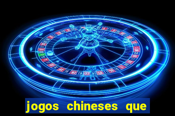 jogos chineses que d?o dinheiro