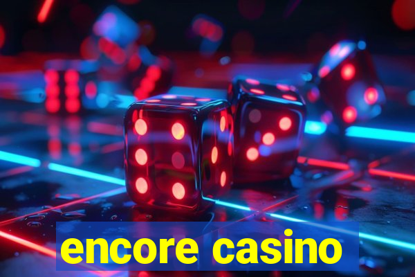 encore casino