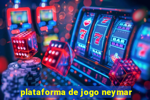 plataforma de jogo neymar