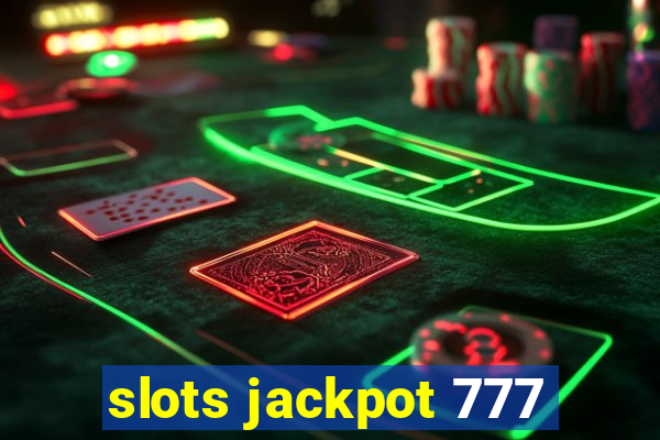 slots jackpot 777