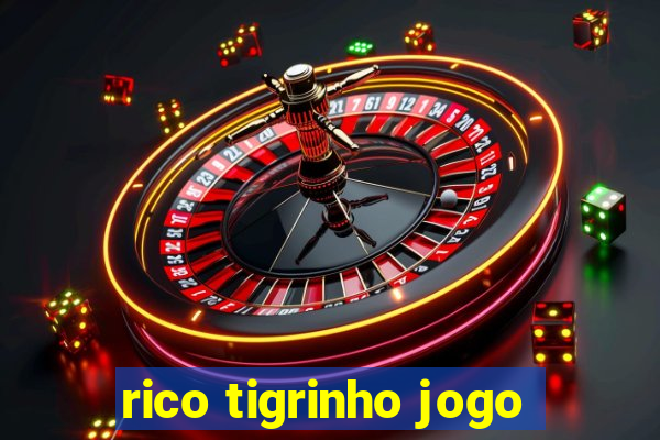 rico tigrinho jogo