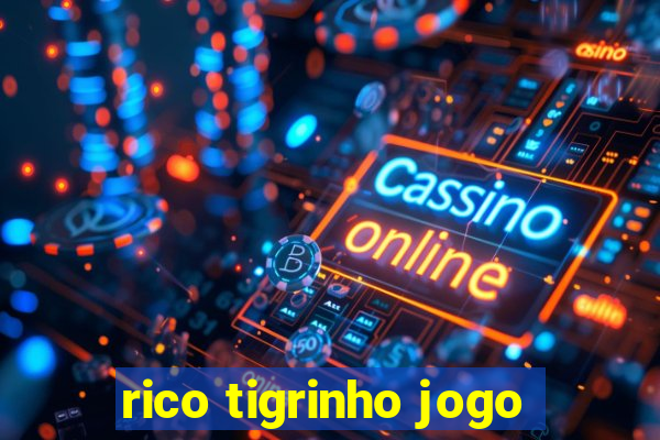 rico tigrinho jogo