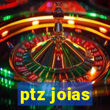 ptz joias