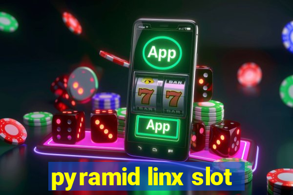 pyramid linx slot