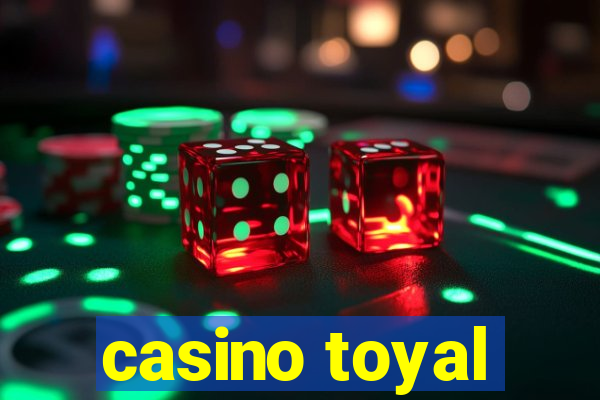 casino toyal