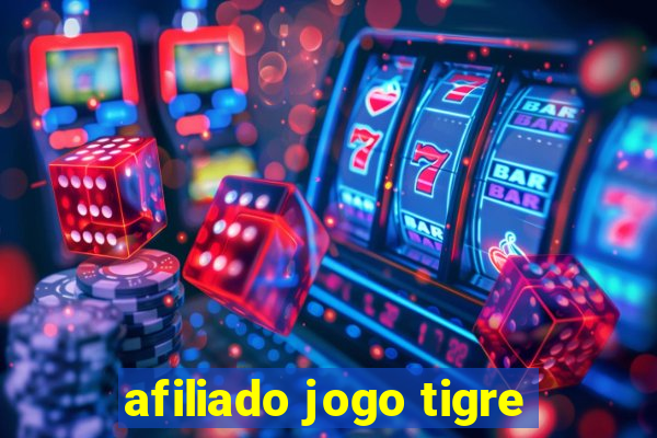 afiliado jogo tigre