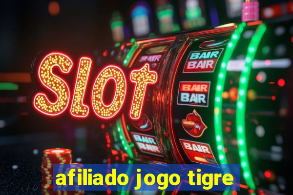 afiliado jogo tigre