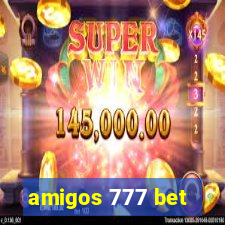 amigos 777 bet