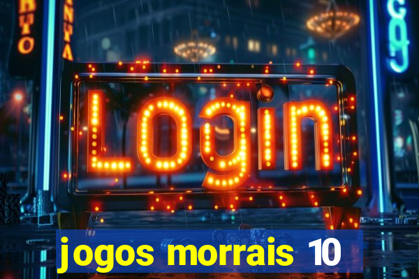 jogos morrais 10