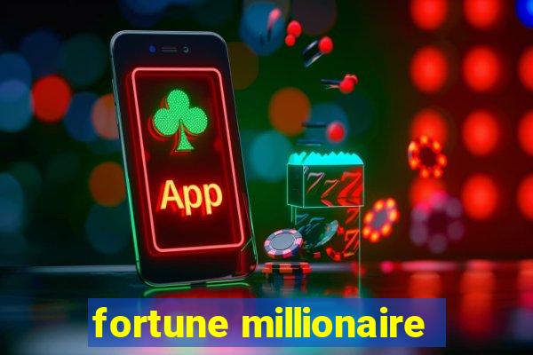 fortune millionaire