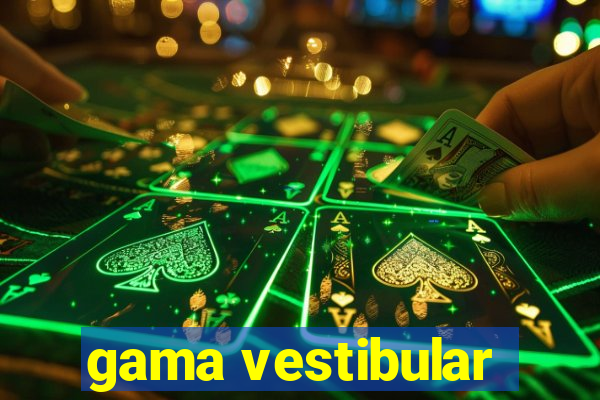 gama vestibular