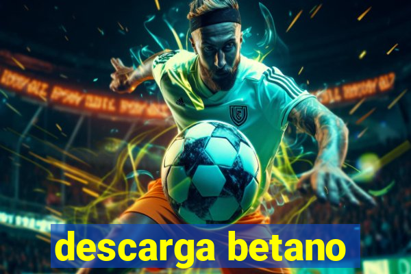 descarga betano