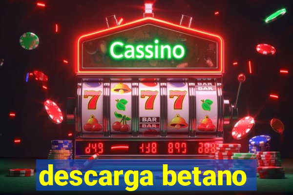 descarga betano