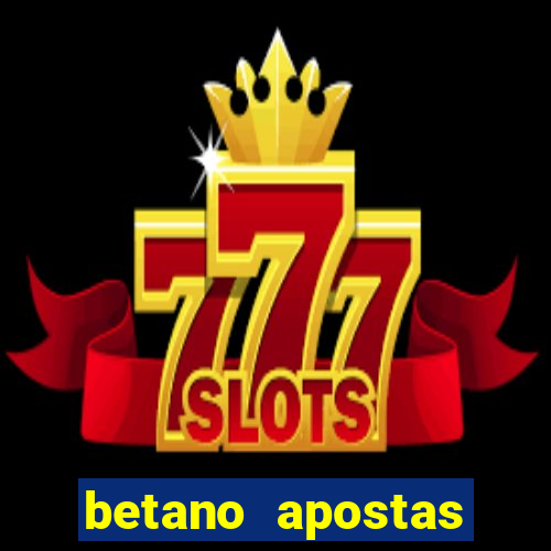 betano apostas esportivas online