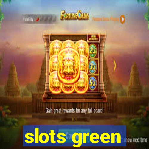 slots green