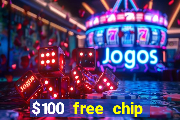 $100 free chip casino captain jack