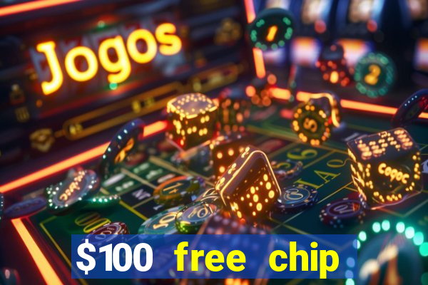 $100 free chip casino captain jack