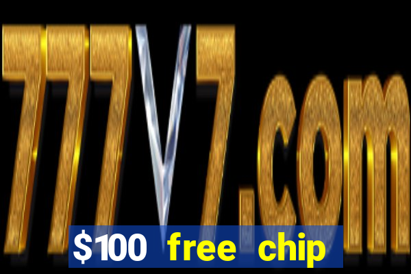 $100 free chip casino captain jack