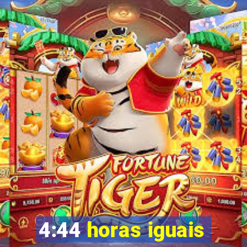 4:44 horas iguais