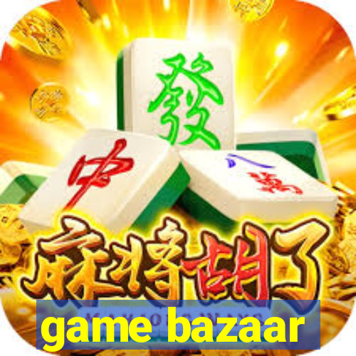 game bazaar