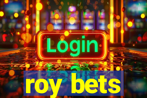 roy bets