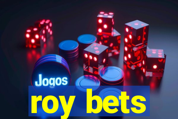 roy bets