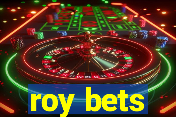 roy bets