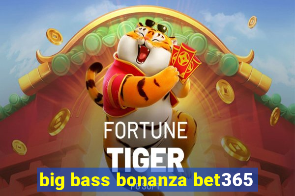 big bass bonanza bet365