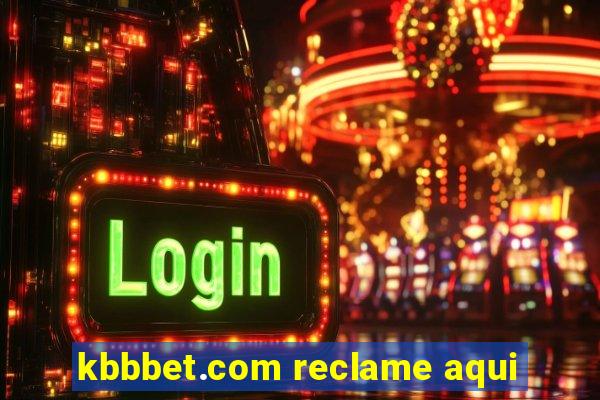 kbbbet.com reclame aqui