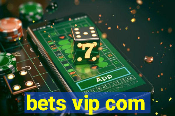 bets vip com