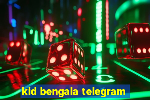 kid bengala telegram